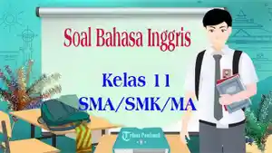 20 SOAL Dialog Bahasa Inggris Kelas 11 Pilihan Ganda dan Isian Lengkap