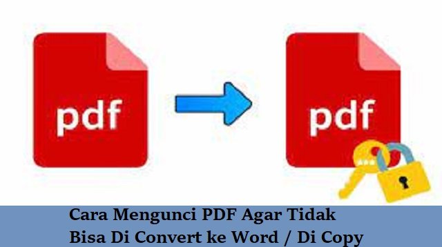 7 Cara Mengunci PDF agar Tidak Bisa Diubah ke Word, Ternyata Mudah